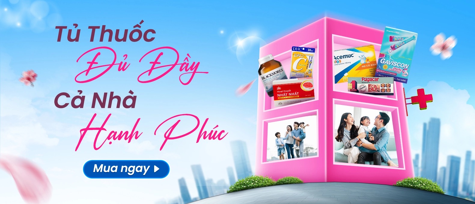 Tủ thuốc đủ đầy - Cả nhà hạnh phúc